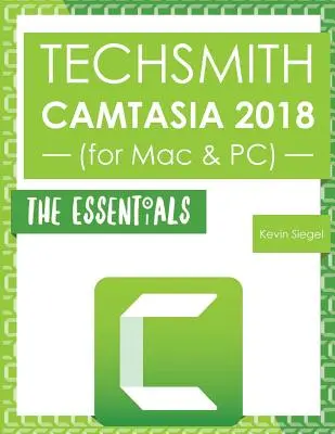 TechSmith Camtasia 2018 : L'essentiel - TechSmith Camtasia 2018: The Essentials