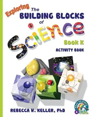 Explorer les fondements de la science Livre K Cahier d'activités - Exploring the Building Blocks of Science Book K Activity Book