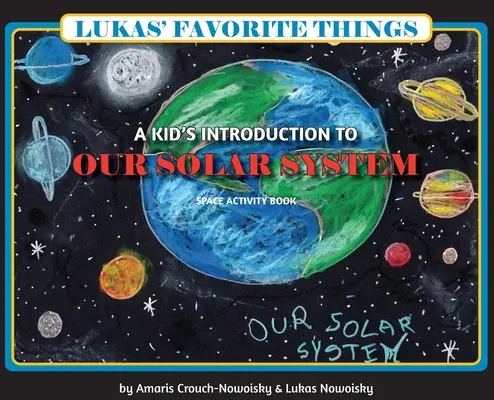 Les choses préférées de Lukas : Une introduction à notre système solaire pour les enfants - Lukas' Favorite Things: A Kid's Introduction to Our Solar System