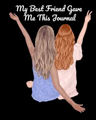 Mon meilleur ami m'a offert ce journal : Le livre d'or de l'histoire de l'humanité est un ouvrage de référence sur l'histoire de l'humanité et sur la façon dont elle se construit. - My Best Friend Gave Me This Journal: Bestie Gifts For Women - Gal Pal Present - Black Lined BFFS Composition Notebook & Journal To Write In Quotes, Jo