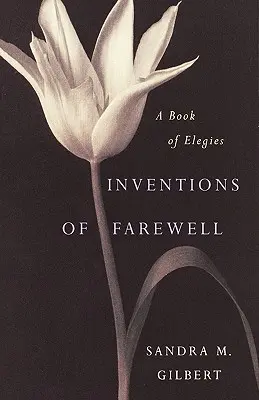 Inventions of Farewell : Une collection d'élégies - Inventions of Farewell: A Collection of Elegies