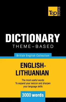 Dictionnaire thématique anglais britannique-lituanien - 3000 mots - Theme-based dictionary British English-Lithuanian - 3000 words