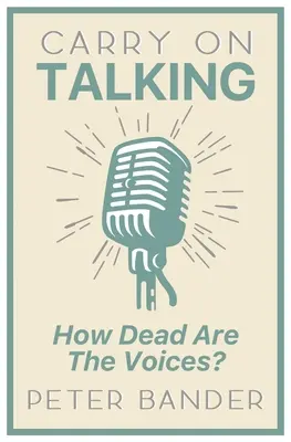 Carry On Talking : How Dead Are the Voices ? - Carry On Talking: How Dead Are the Voices?