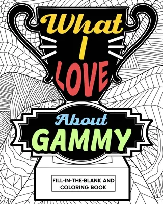 Livre à colorier Ce que j'aime chez Gammy - What I Love About Gammy Coloring Book