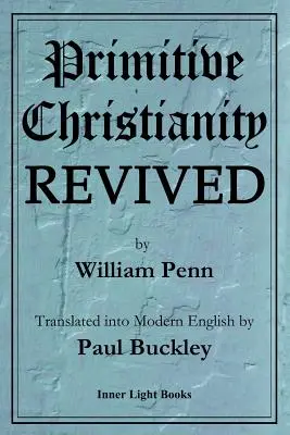 Le christianisme primitif revivifié - Primitive Christianity Revived