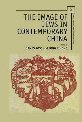 L'image des Juifs dans la Chine contemporaine - The Image of Jews in Contemporary China