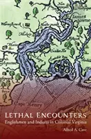 Rencontres mortelles : Anglais et Indiens dans la Virginie coloniale - Lethal Encounters: Englishmen and Indians in Colonial Virginia