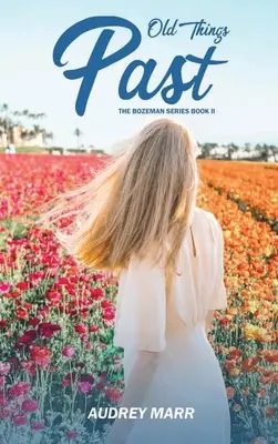 Les choses anciennes (Série Bozeman Livre II) - Old Things Past (Bozeman Series Book II)