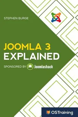 Joomla 3 expliqué : Votre guide pas à pas pour Joomla 3 - Joomla 3 Explained: Your Step-By-Step Guide to Joomla 3