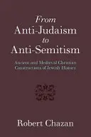 De l'antijudaïsme à l'antisémitisme - From Anti-Judaism to Anti-Semitism