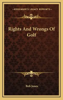 Les droits et les torts du golf - Rights And Wrongs Of Golf