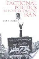 La politique des factions dans l'Iran de l'après-Khomeini - Factional Politics in Post-Khomeini Iran