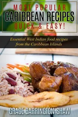 Les recettes caribéennes les plus populaires, rapides et faciles : Recettes antillaises essentielles des îles des Caraïbes - Most Popular Caribbean Recipes Quick & Easy!: Essential West Indian Food Recipes from the Caribbean Islands