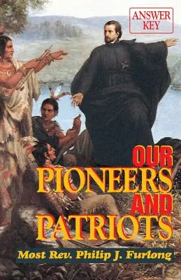 Nos pionniers et nos patriotes : Clé de réponse - Our Pioneers and Patriots: Answer Key