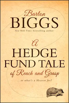 L'histoire d'un fonds spéculatif : atteindre et saisir : Ou qu'est-ce qu'un ciel pour - A Hedge Fund Tale of Reach and Grasp: Or What's a Heaven for