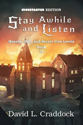 Restez un peu et écoutez : Livre II : Le ciel, l'enfer et les niveaux secrets des vaches - Stay Awhile and Listen: Book II: Heaven, Hell, and Secret Cow Levels