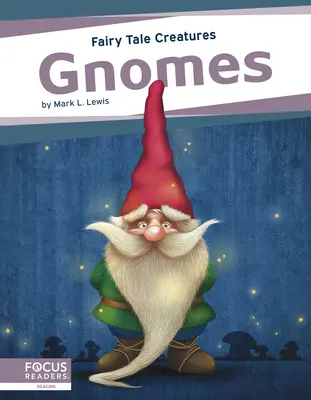 Gnomes : Créatures de contes de fées - Gnomes: Fairy Tale Creatures