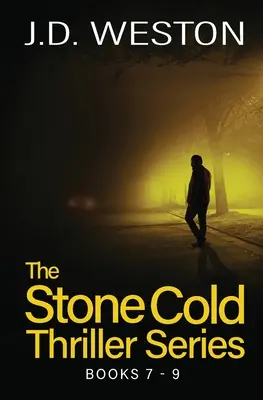 The Stone Cold Thriller Series Books 7 - 9 : Une collection de thrillers d'action britanniques - The Stone Cold Thriller Series Books 7 - 9: A Collection of British Action Thrillers