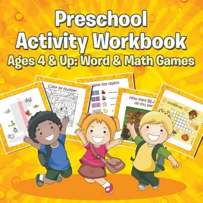 Cahier d'activités pour les enfants d'âge préscolaire (4 ans et plus) : Jeux de mots et de mathématiques - Preschool Activity Workbook Ages 4 & Up: Word & Math Games