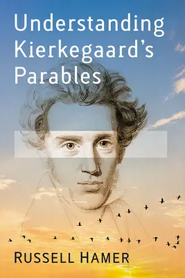 Comprendre les paraboles de Kierkegaard - Understanding Kierkegaard's Parables