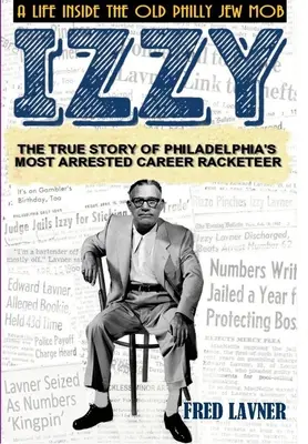 Izzy : Une vie au sein de la vieille mafia juive de Philadelphie - Izzy: A Life Inside The Old Philly Jew Mob