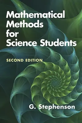 Méthodes mathématiques pour les étudiants en sciences : Deuxième édition - Mathematical Methods for Science Students: Second Edition