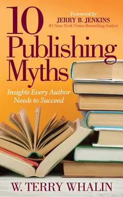 10 Mythes de l'édition : Ce que tout auteur doit savoir pour réussir - 10 Publishing Myths: Insights Every Author Needs to Succeed