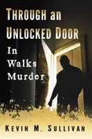 Through an Unlocked Door : Le meurtre à l'improviste - Through an Unlocked Door: In Walks Murder