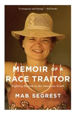 Mémoire d'un traître à la race : La lutte contre le racisme dans le Sud américain - Memoir of a Race Traitor: Fighting Racism in the American South