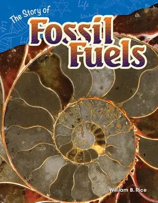 L'histoire des combustibles fossiles - The Story of Fossil Fuels