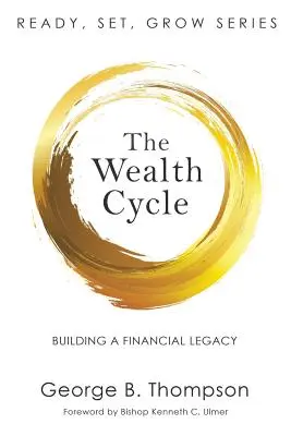 Le cycle de la richesse : Construire un héritage financier - The Wealth Cycle: Building a Financial Legacy