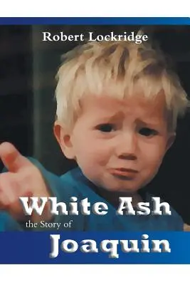 White Ash : l'histoire de Joaquin - White Ash: the Story of Joaquin