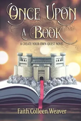 Il était une fois un livre : Un roman de quête à choisir - Once Upon a Book: A Choose-Your-Own-Quest Novel