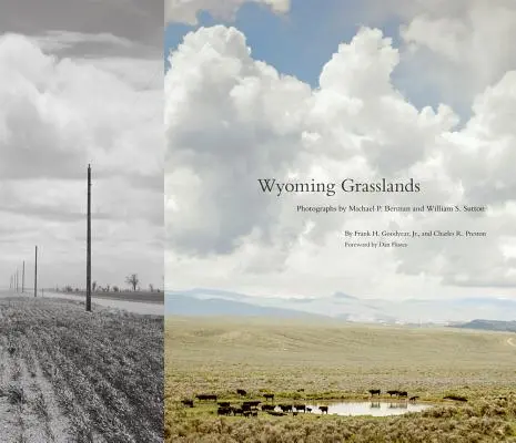 Wyoming Grasslands, Volume 19 : Photographies de Michael P. Berman et William S. Sutton - Wyoming Grasslands, Volume 19: Photographs by Michael P. Berman and William S. Sutton