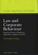 Droit et comportement des entreprises : Intégration des théories de la réglementation, de l'application, de la conformité et de l'éthique - Law and Corporate Behaviour: Integrating Theories of Regulation, Enforcement, Compliance and Ethics