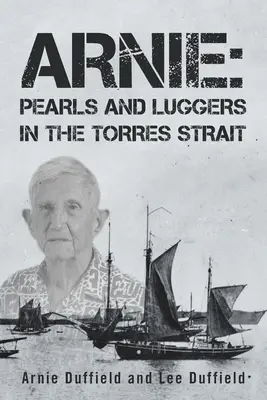 Arnie : Perles et loups dans le détroit de Torres - Arnie: Pearls and Luggers in the Torres Strait