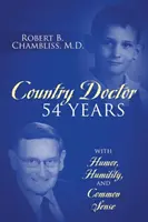 Médecin de campagne 54 ans : Avec humour, humilité et bon sens - Country Doctor 54 Years: With Humor, Humility, and Common Sense