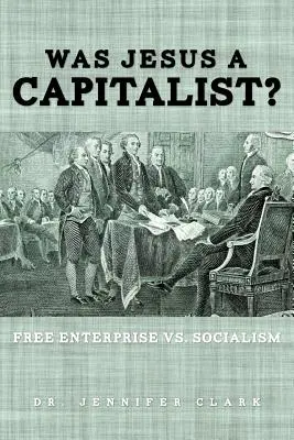 Jésus était-il capitaliste ? Libre entreprise et socialisme - Was Jesus a Capitalist? Free Enterprise vs. Socialism