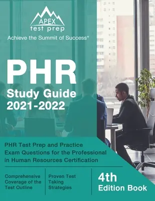 PHR Study Guide 2021-2022 : PHR Test Prep and Practice Exam Questions for the Professional in Human Resources Certification [4th Edition Book] (Guide d'étude PHR 2021-2022 : Préparation au test PHR et questions d'examen pratique pour la certification des professionnels en ressources humaines [4e édi - PHR Study Guide 2021-2022: PHR Test Prep and Practice Exam Questions for the Professional in Human Resources Certification [4th Edition Book]
