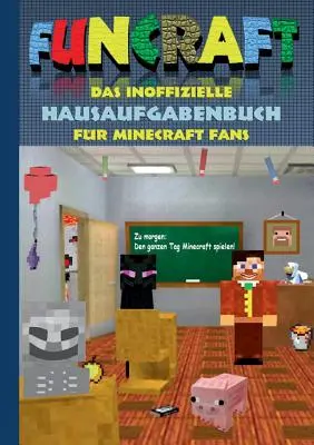 Funcraft - Le livre de devoirs non officiel pour les fans de Minecraft : école primaire, collège, école, cahier de devoirs, drôle, rire, marrant, écoliers, L - Funcraft - Das inoffizielle Hausaufgabenbuch fr Minecraft Fans: Grundschule, Oberschule, Schule, Hausaufgabenheft, lustig, lachen, witzig, Schler, L