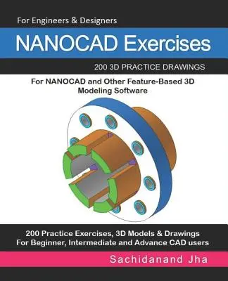 Exercices NANOCAD : 200 dessins pratiques en 3D pour NANOCAD et d'autres logiciels de modélisation 3D basés sur des caractéristiques - NANOCAD Exercises: 200 3D Practice Drawings For NANOCAD and Other Feature-Based 3D Modeling Software