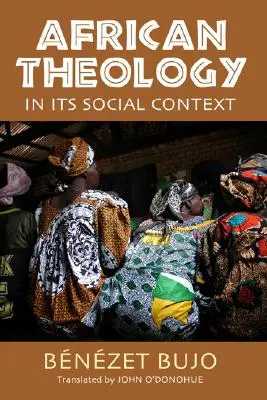 La théologie africaine dans son contexte social - African Theology in Its Social Context