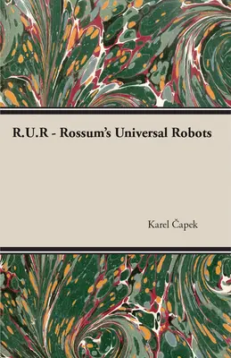 R.U.R - Les robots universels de Rossum - R.U.R - Rossum's Universal Robots