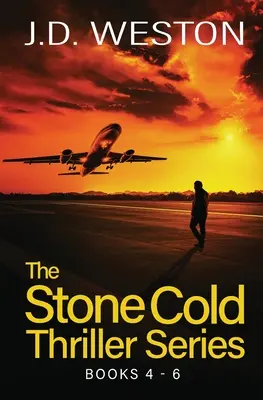 The Stone Cold Thriller Series Books 4 - 6 : Une collection de romans d'action britanniques - The Stone Cold Thriller Series Books 4 - 6: A Collection of British Action Thrillers