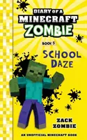 Journal d'un zombie Minecraft, tome 5 : Le temps de l'école - Diary of a Minecraft Zombie Book 5: School Daze