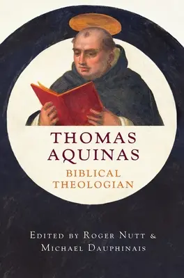 Thomas d'Aquin, théologien biblique - Thomas Aquinas, Biblical Theologian