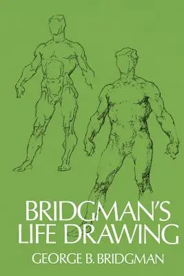 Le dessin d'après nature de Bridgman - Bridgman's Life Drawing