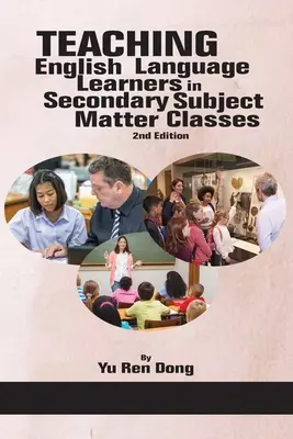 Enseigner aux apprenants de l'anglais dans les matières enseignées dans le secondaire 2e édition - Teaching English Language Learners in Secondary Subject Matter Classes 2nd Edition