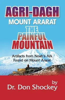 Agri-Dagh : Mont Ararat - La montagne douloureuse - Agri-Dagh: Mount Ararat - The Painful Mountain