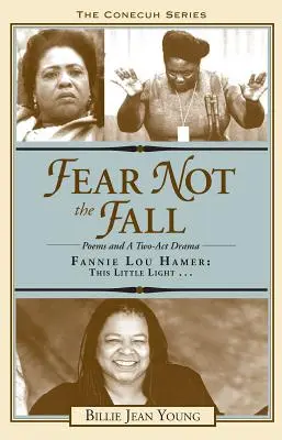 Ne craignez pas la chute/Fannie Lou Hamer : Cette petite lumière - Fear Not the Fall/Fannie Lou Hamer: This Little Light